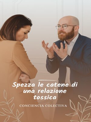 cover image of Spezza le catene di una relazione tossica